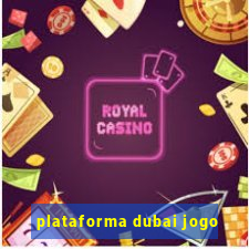 plataforma dubai jogo